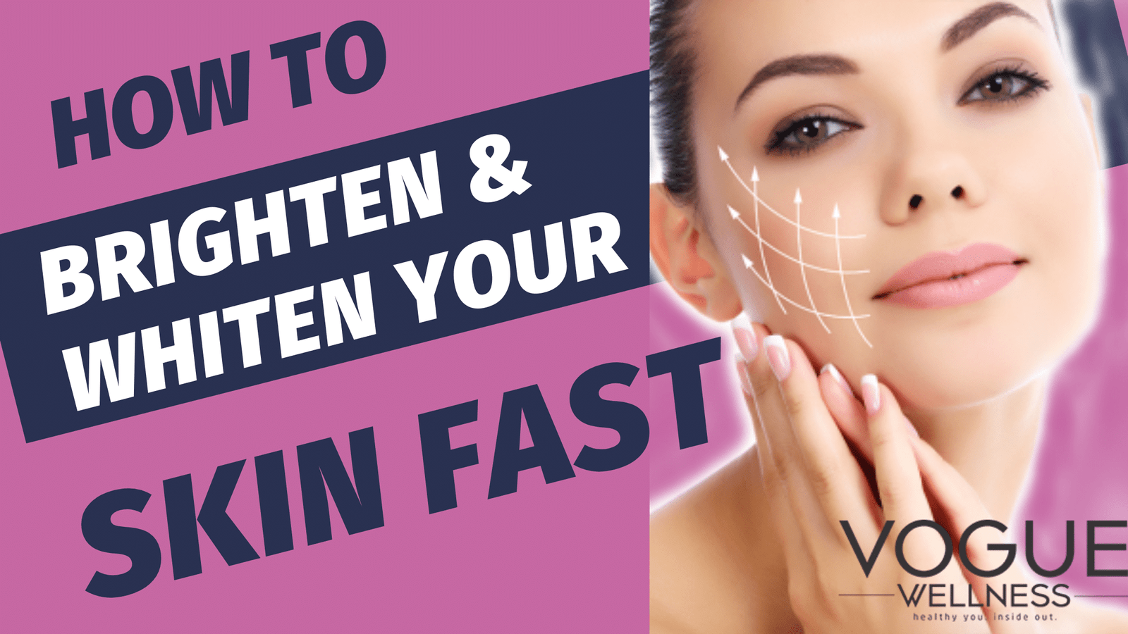 how to brighten whiten your skin fast permanently