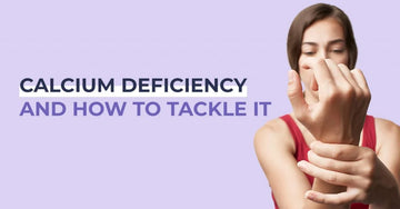 Calcium deficiency and how to tackle it